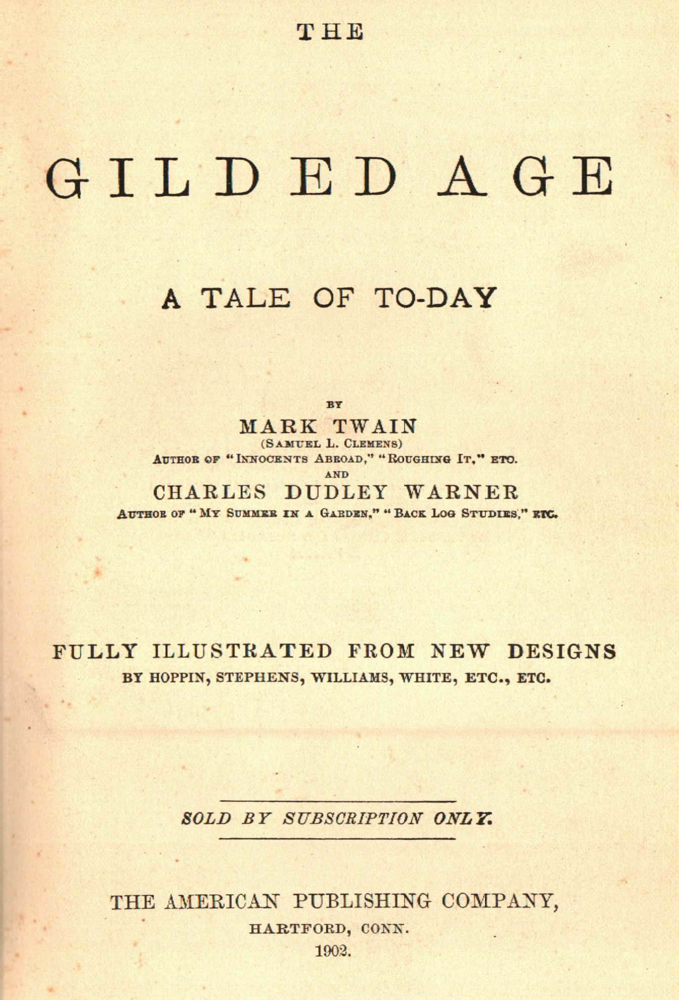 The Gilded Age by Mark Twain The Gilded Age by Mark Twain